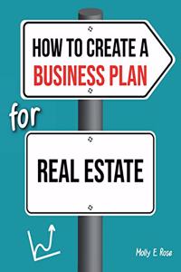 How To Create A Business Plan For Real Estate