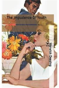 The Impudence Of Youth