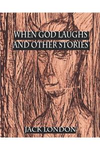 When God Laughs and Other Stories (Annotated)