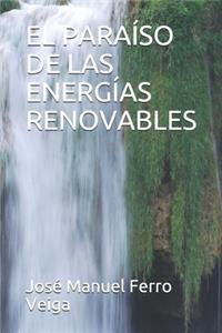 El Paraíso de Las Energías Renovables