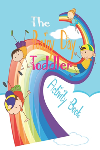 The Rainy Day Toddler Activity Book
