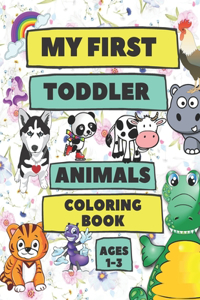 My FIRST Toddler Animals Coloring Book - Ages 1-3