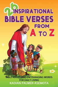 26 Inspirational Bible Verses from A to Z