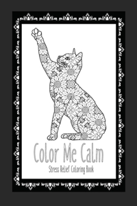 Color Me Calm Stress Relief Coloring Book