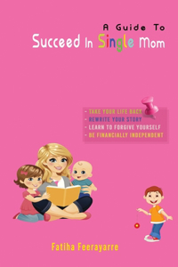 A Guide To Succeed In Single Mom