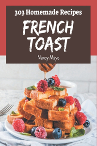 303 Homemade French Toast Recipes