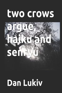 two crows argue, haiku and senryu