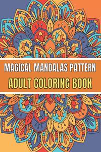 Magical Mandalas Pattern Adult Coloring Book