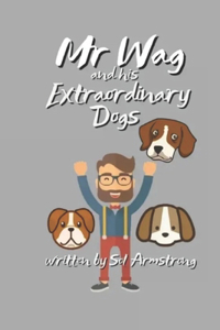 Mr Wag and his Extraordinary Dogs