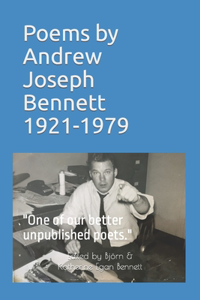 Poems by Andrew Joseph Bennett, 1921-1979