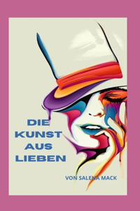 Die Kunst aus lieben