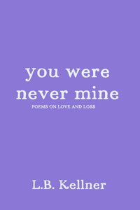 You Were Never Mine