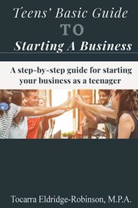 Teens' Basic Guide To Starting A Business