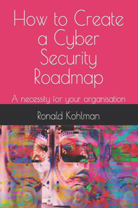 How to Create a Cyber Security Roadmap
