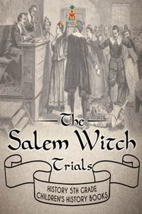 Salem Witch Trials - History 5th Grade Children's History Books