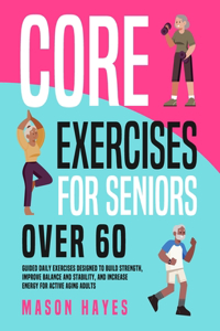 Core Exercises for Seniors Over 60