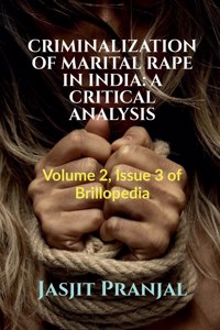 Criminalization Of Marital Rape In India: A Critical Analysis