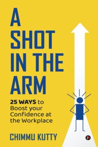 A Shot In The Arm: 25 Ways To Boost Your Confidence At The Workplace