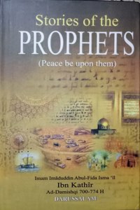 The Stories Of Prophets (Peace Be Upon Him) In English (Imam Imam Imduddin Abul Fida Ismail)