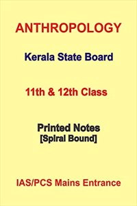 Kerala State Board Anthropology Printed Notes XIth and XIIth Class
