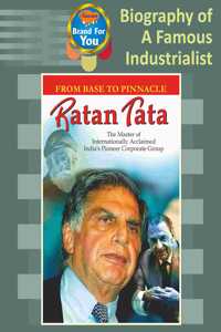Biography Of Famous Industrialist From Base To Pinnacle Ratan Tata By Sawan