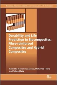 Durability and Life Prediction in Biocomposites, Fibre-Reinforced Composites and Hybrid Composites