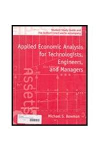 Applied Economic Analysis for Technologists, Engineers, and Managers