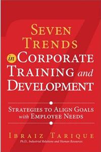 Seven Trends in Corporate Training and Development