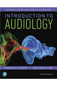 Introduction to Audiology, with Enhanced Pearson Etext -- Access Card Package