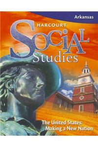 Harcourt Social Studies: Student Edition Grade 5 Us: Making a New Nation 2009