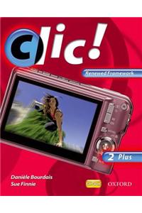 Clic!: Clic 2 Students' Book Plus Renewed Framework Edition