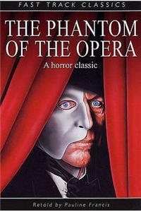 The Phantom of the Opera. Original by Gaston LeRoux