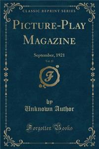 Picture-Play Magazine, Vol. 15: September, 1921 (Classic Reprint)