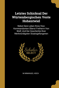 Letztes Schicksal Der Würtembergischen Veste Hohentwiel