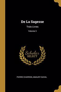 De La Sagesse