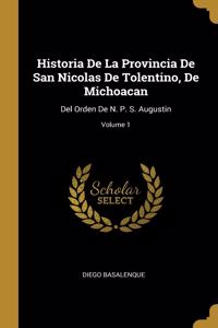 Historia De La Provincia De San Nicolas De Tolentino, De Michoacan