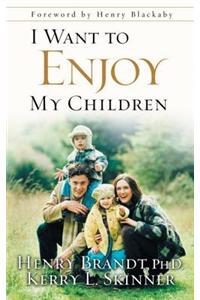 I Want to Enjoy My Children