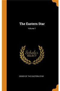 The Eastern Star; Volume 1