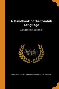 A Handbook of the Swahili Language