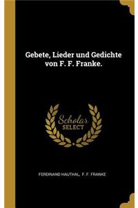 Gebete, Lieder und Gedichte von F. F. Franke.