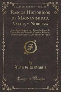Rasgos Históricos de Magnanimidad, Valor, Y Nobleza