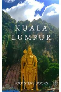 Footsteps round Kuala Lumpur