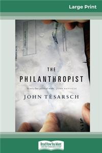 The Philanthropist (16pt Large Print Edition)