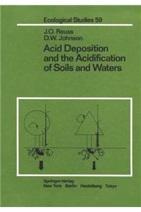 Acid Deposition and the Acidification of Soils and Waters