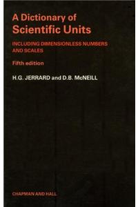 Dictionary of Scientific Units Including Dimensionless Numbers and Scales