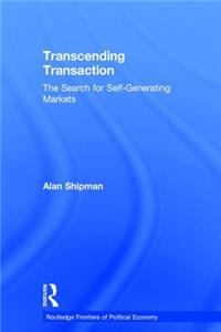 Transcending Transaction: The Search for Self-Generating Markets
