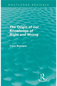 The Origin of Our Knowledge of Right and Wrong (Routledge Revivals)