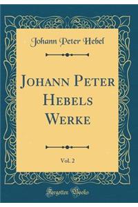 Johann Peter Hebels Werke, Vol. 2 (Classic Reprint)