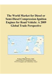 The World Market for Diesel or Semi-Diesel Compression-Ignition Engines for Road Vehicle
