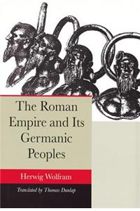 The Roman Empire and Its Germanic Peoples